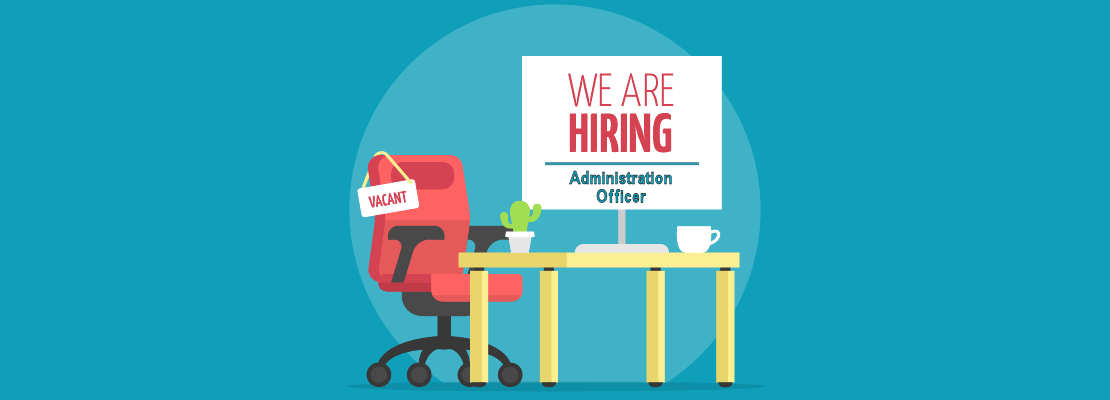 We are hiring - administration officer