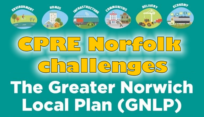 CPRE Norfolk challenges the Greater Norwich Local Plan (GNLP)
